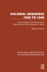 Image for Colonial Sequence 1930 to 1949: A Chronological Commentary Upon British Colonial Policy Especially in Africa