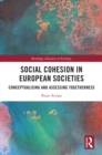 Image for Social Cohesion in European Societies: Conceptualising and Assessing Togetherness