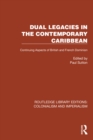 Image for Dual Legacies in the Contemporary Caribbean: Continuing Aspects of British and French Dominion