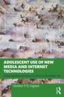Image for Adolescent Use of Digital Media and Internet Technologies: Debating Risks and Opportunities in the Digital Age