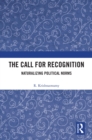 Image for The Call for Recognition: Naturalising Political Norms