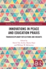 Image for Innovations in Peace and Education Praxis: Transdisciplinary Reflections and Insights
