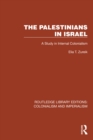 Image for The Palestinians in Israel: A Study in Internal Colonialism