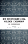 Image for New directions in sexual violence scholarship: law, power and change