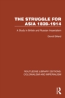 Image for The Struggle for Asia 1828-1914: A Study in British and Russian Imperialism