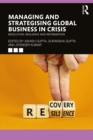 Image for Managing and Strategising Global Business in Crisis: Resolve, Resilience, Return, Re-Imagination and Reform