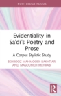 Image for Evidentiality in Sa&#39;di&#39;s Poetry and Prose: A Corpus Stylistic Study