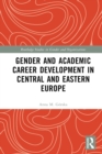 Image for Gender and Academic Career Development in Central and Eastern Europe