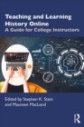 Image for Teaching and learning history online: a guide for college instructors