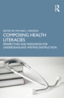 Image for Composing Health Literacies: Perspectives and Resources for Undergraduate Writing Instruction
