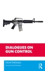 Image for Dialogues on Gun Control
