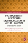 Image for Doctoral Students&#39; Identities and Emotional Wellbeing in Applied Linguistics: Autoethnographic Accounts