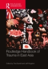Image for Routledge Handbook of Trauma in East Asia