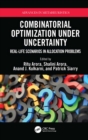 Image for Combinatorial Optimization Under Uncertainty: Real-Life Scenarios in Allocation Problems