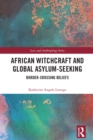 Image for African Witchcraft and Global Asylum-Seeking: Border Crossing Beliefs