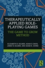 Image for Therapeutically Applied Role-Playing Games: The Game to Grow Method