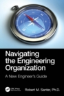 Image for Navigating the Engineering Organization: A New Engineer&#39;s Guide