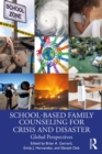 Image for School-Based Family Counseling for Crisis and Disaster: Global Perspectives