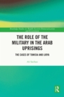 Image for The role of the military in the Arab uprisings: the cases of Tunisia and Libya