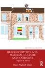 Image for Black everyday lives, material culture and narrative  : tings in de house