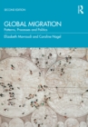 Image for Global Migration: Patterns, Processes, and Politics