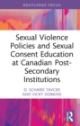 Image for Sexual Violence Policies and Sexual Consent Education at Canadian Post-Secondary Institution