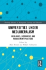 Image for Universities in the Neoliberal Era: Ideologies, Discourses and Management Practices
