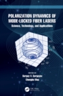 Image for Polarization Dynamics of Mode-Locked Fiber Lasers: Science, Technology, and Applications