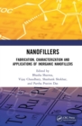 Image for Nanofillers: fabrication, characterization and applications of inorganic nanofillers
