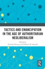 Image for Tactics and emancipation in the age of authoritarian neoliberalism