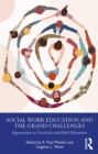 Image for Social Work Education and the Grand Challenges: Approaches to Curricula and Field Education