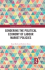 Image for Gendering the Political Economy of Labour Market Policies