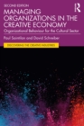 Image for Managing organizations in the creative economy: organizational behaviour for the cultural sector