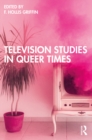 Image for Television Studies in Queer Times