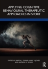 Image for Applying Cognitive Behavioural Therapeutic Approaches in Sport