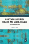 Image for Contemporary Irish theatre and social change  : activist aesthetics