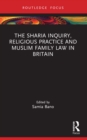 Image for The Sharia Inquiry, Religious Practice and Muslim Family Law in Britain
