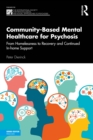 Image for Community-Based Mental Healthcare for Psychosis: From Homelessness to Recovery and Continued In-Home Support