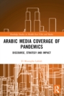 Image for Arabic media coverage of pandemics: discourse, strategy and impact