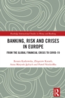 Image for Banking, Risk and Crises in Europe: From the Global Financial Crisis to COVID-19