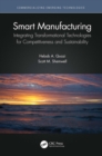 Image for Smart Manufacturing: Integrating Transformational Technologies for Competitiveness and Sustainability