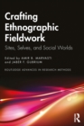 Image for Crafting Ethnographic Fieldwork: Sites, Selves, and Social Worlds