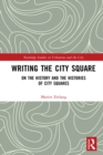 Image for Writing the city square: on the history and the histories of city squares