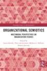 Image for Organizational Semiotics: Multimodal Perspectives on Organization Studies