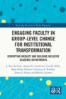 Image for Engaging faculty in group-level change for institutional transformation: disrupting inequity and building inclusive academic departments