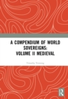 Image for A Compendium of Medieval World Sovereigns