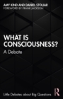 Image for What Is Consciousness?: A Debate