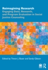 Image for Reimagining Research: Engaging Data, Research, and Program Evaluation in Social Justice Counseling