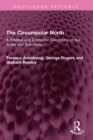 Image for The Circumpolar North: A Political and Economic Geography of the Arctic and Sub-Arctic