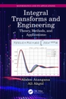 Image for Integral transforms and engineering  : theory, methods, and applications